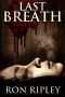 [Haunted Collection 07] • Last Breath · Supernatural Horror with Scary Ghosts & Haunted Houses (Haunted Collection Series Book 7)